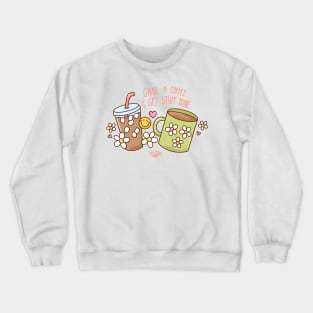 grab a coffee and get stuff done Crewneck Sweatshirt